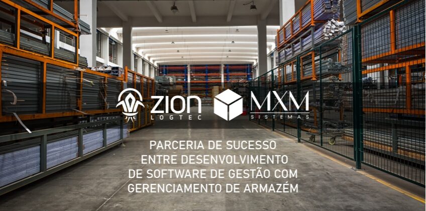 Notícia: MXM e ZION – PARCERIA DE SUCESSO ENTRE DESENVOLVIMENTO DE SOFTWARE DE GESTÃO COM GERENCIAMENTO DE ARMAZÉM