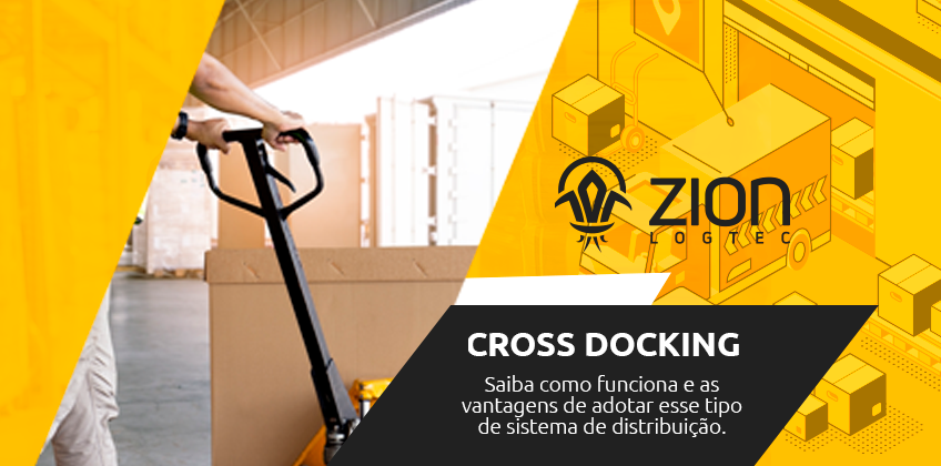 Cross docking: saiba como funciona e as vantagens de adotar esse tipo de sistema de distribuição