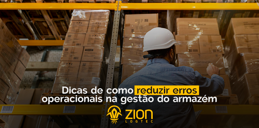 Dicas de como reduzir erros operacionais na Gestão do Armazém