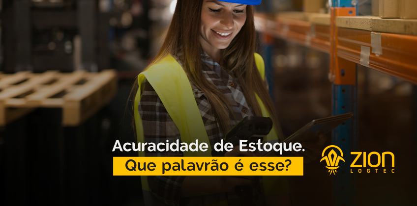 Acuracidade de estoque, que palavrão é esse?