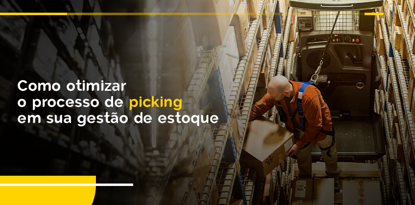 Como otimizar o processo de picking em sua gestão de estoque